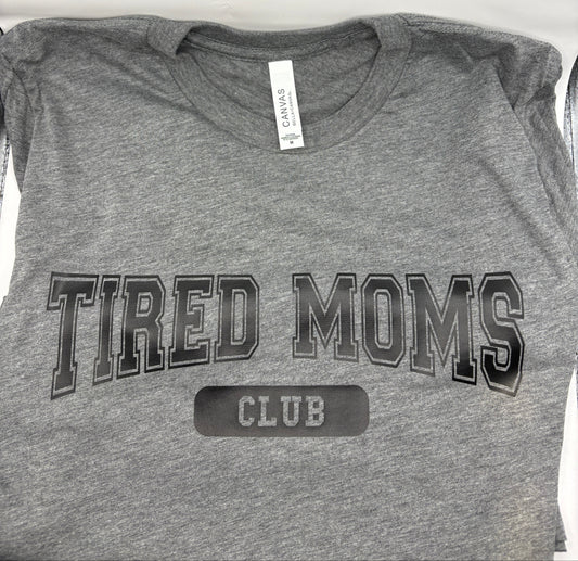 Tired Moms Club T-Shirt