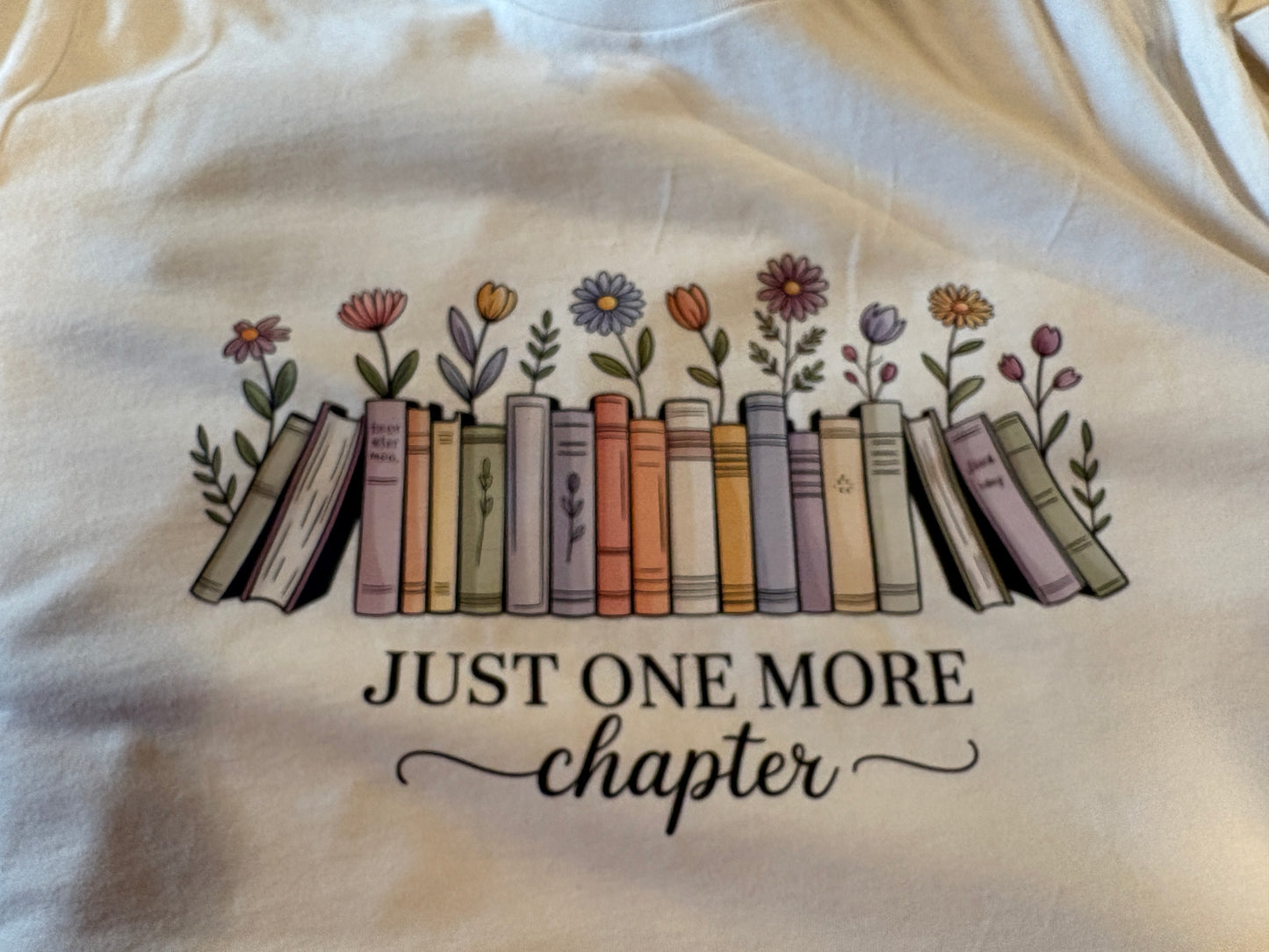 Just One More Chapter T-Shirt